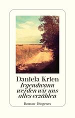 ISBN 9783257072198: Irgendwann werden wir uns alles erzählen