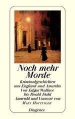 Noch mehr Morde – Kriminalgeschichten aus England und Amerika von Edgar Wallace bis Roald Dahl