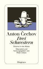 ISBN 9783257201031: Drei Schwestern - Drama in vier Akten