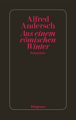 ISBN 9783257205923: Aus einem römischen Winter – Reisebilder