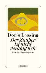 ISBN 9783257208863: Der Zauber ist nicht verkäuflich. afrikan. Geschichten. Aus dem Englischen von Elisabeth Schnack, Marta Hackel und Lore Krüger. - (=Diogenes-Taschenbuch, detebe 234).