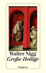 ISBN 9783257214598: Grosse Heilige: Von Franz von Assisi bis Therese von Lisieux Nigg, Walter