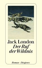 ISBN 9783257215113: Der Ruf der Wildnis