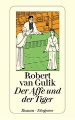 ISBN 9783257216240: Der Affe und der Tiger - 2 Kriminalfälle d. Richters Di, alten chines. Originalquellen entnommen
