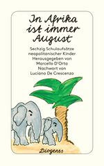 ISBN 9783257226324: In Afrika ist immer August - Sechzig Schulaufsätze neapolitanischer Kinder