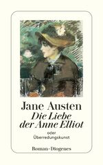 ISBN 9783257229479: Die Liebe der Anne Elliot – oder Überredungskunst