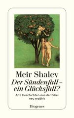 ISBN 9783257230994: Der Sündenfall – ein Glücksfall? - Alte Geschichten aus der Bibel neu erzählt