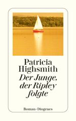 ISBN 9783257234183: Der Junge, der Ripley folgte