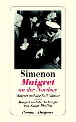 ISBN 9783257236330: Maigret an der Nordsee – Maigret und der Fall Nahour / Maigret und der Gehängte von Saint-Pholien