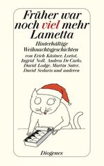 ISBN 9783257236774: Früher war noch viel mehr Lametta - Hinterhältige Weihnachtsgeschichten