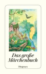 ISBN 9783257236781: Das große Märchenbuch - Die hundert schönsten Märchen aus ganz Europa