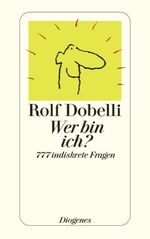 ISBN 9783257237764: Wer bin ich? - 777 indiskrete Fragen