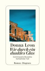 ISBN 9783257237863: Wie durch ein dunkles Glas: Guido Brunettis fünfzehnter Fall