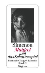 ISBN 9783257238129: Maigret und das Schattenspiel - Sämtliche Maigret-Romane