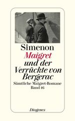 ISBN 9783257238167: Maigret und der Verrückte von Bergerac: Sämtliche Maigret-Romane (detebe) Simenon, Georges and Kober, Hainer