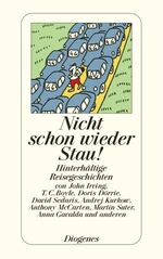 ISBN 9783257239492: Nicht schon wieder Stau! - Hinterhältige Reisegeschichten