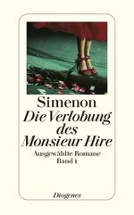 ISBN 9783257241013: Die Verlobung des Monsieur Hire: Ausgewählte Romane Simenon, Georges