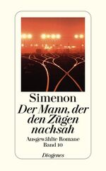 ISBN 9783257241105: Der Mann, der den Zügen nachsah - Ausgewählte Romane