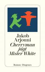 Jakob Arjouni: Cherryman jagt Mister Whi Jakob Arjouni: Cherryman jagt Mister Whi