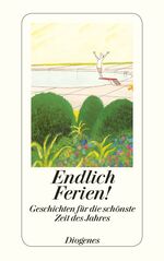 ISBN 9783257241907: Endlich Ferien! - Geschichten für die schönste Zeit des Jahres