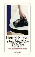 ISBN 9783257242102: Das tödliche Telefon - Die besten Krimistorys