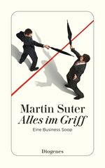 ISBN 9783257243420: Alles im Griff - Eine Business Soap