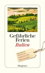 ISBN 9783257243567: Gefährliche Ferien – Italien - mit Donna Leon und vielen anderen