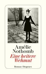 Amélie Nothomb: Eine heitere Wehmut