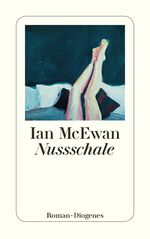 ISBN 9783257244151: Nussschale : Roman. Ian McEwan ; aus dem Englischen von Bernhard Robben / Diogenes-Taschenbuch ; 24415