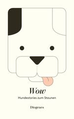 ISBN 9783257244847: Wow – Hundestories zum Staunen