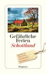 ISBN 9783257245400: Gefährliche Ferien - Schottland - mit John Irving und vielen anderen