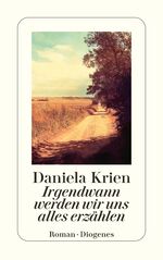 ISBN 9783257245462: Irgendwann werden wir uns alles erzählen