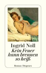 ISBN 9783257246643: Kein Feuer kann brennen so heiß