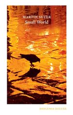 ISBN 9783257261196: Small World | Martin Suter | Buch | diogenes deluxe | 432 S. | Deutsch | 2014 | Diogenes Verlag AG | EAN 9783257261196