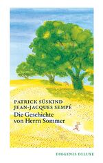 ISBN 9783257261301: Die Geschichte von Herrn Sommer | Patrick Süskind (u. a.) | Buch | diogenes deluxe | 128 S. | Deutsch | 2024 | Diogenes | EAN 9783257261301