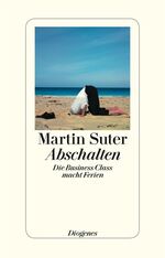 ISBN 9783257300093: Abschalten: Die Business Class macht Ferien: Die Business Class macht Ferien. Originalausgabe