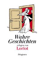 ISBN 9783257510119: Wahre Geschichten - erlogen von Loriot