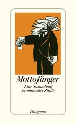 ISBN 9783257797268: Mottofänger. Eine Sammlung prominenter Zitate