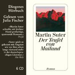 ISBN 9783257800388: Der Teufel von Mailand. 6 CDs / Martin Suter / Audio-CD / Diogenes Hörbuch / Deutsch / 2006