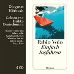 ISBN 9783257802870: Einfach losfahren  Fabio Volo  Diogenes Hörbuch 4 Audio CD s