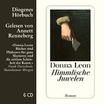 ISBN 9783257803273: Himmlische Juwelen [Tonträger] : Roman ; ungekürzte Lesung. Donna Leon. Gelesen von Annett Renneberg. Aus dem Amerikan. von Werner Schmitz. Regie: Elisabeth Aoui, Diogenes-Hörbuch