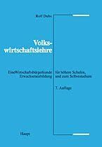 ISBN 9783258056890: Volkswirtschaftslehre - Eine Wirtschaftsbürgerkunde für höhere Schulen, Erwachsenenbildung und zum Selbststudium