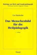 ISBN 9783258059891: Allgemeine Heilpädagogik / Das Menschenbild für die Heilpädagogik