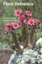 ISBN 9783258063133: Flora Helvetica: 3000 Blüten- und Farnpflanzen der Schweiz, Artbeschreibungen und Bestimmungsschlüssel Lauber, Konrad and Wagner, Gerhart