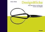 DesignBlicke – Eine Sammlung inspirierender Formen und Objekte