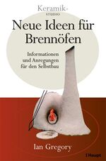 ISBN 9783258069005: Neue Ideen für Brennöfen - Informationen und Anregungen für den Selbstbau