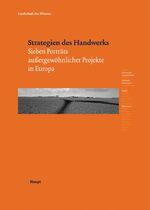 ISBN 9783258069241: Strategien des Handwerks. Sieben Porträts außergewöhnlicher Projekte in Europa. Landschaft des Wissens,  BAND 1, 1. Auflage