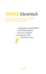 ISBN 9783258072470: Papier literarisch - Neunmal siebenundzwanzig Zitate aus der schönen Literatur