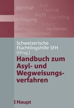 ISBN 9783258073767: Handbuch zum Asyl- und Wegweisungsverfahren