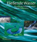 ISBN 9783258073798: Fliessende Wasser: Flusslandschaften der Alpen und Mitteleuropas Ryser, Jan und Beutler, Raymond